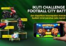 Football City Battle Resmi Dimulai: Arena Baru Fans Bola Indonesia Adu Gengsi Antar Kota Football City Battle Resmi Dimulai: Arena Baru Fans Bola Indonesia Adu Gengsi Antar Kota